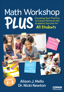 Paperback Math Workshop Plus, Grades K-8: Elevating Your Practice to Ensure Personal and Academic Success for All Students (Corwin Mathematics Series) Book