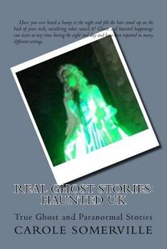 Paperback Real Ghost Stories: Haunted UK: True Ghost and Paranormal Stories Book