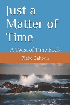 Paperback Just a Matter of Time: A Twist of Time Book