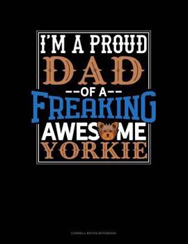 I Am a Proud Dad of a Freaking Awesome Yorkie : Cornell Notes Notebook
