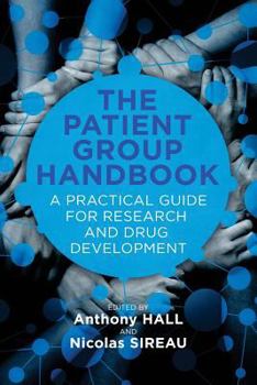 Paperback The Patient Group Handbook: A Practical Guide for Research and Drug Development Book