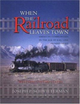 Hardcover When the Railroad Leaves Town Book