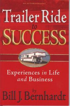 Trailer Ride to Success: Experiences in Life and Business