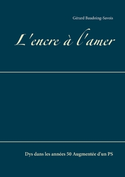 Paperback L'encre à l'amer: Dys dans les années 50 Augmentée d'un PS [French] Book