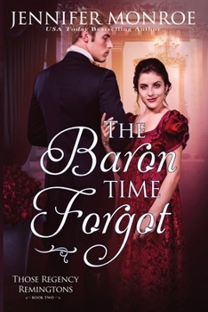 Paperback The Baron Time Forgot: Those Regency Remingtons Book Two Book