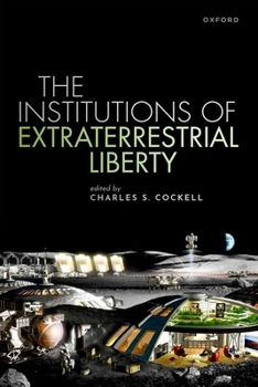 Hardcover The Institutions of Extraterrestrial Liberty Book