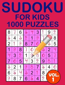 Sudoku For Kids Puzzles: Sudoku Activity Book with Over 1,000 Puzzles for Kids, Including Very Easy Easy, Medium, Hard.