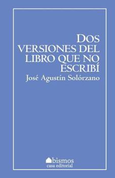 Paperback Dos versiones del libro que no escribí [Spanish] Book
