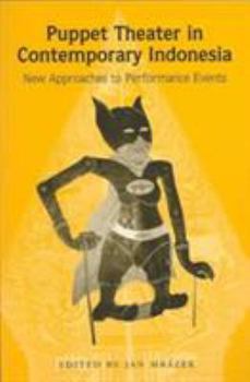 Paperback Puppet Theater in Contemporary Indonesia: New Approaches to Performance Events Volume 50 Book