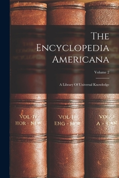 The Encyclopedia Americana, Volume 2 Annuity to Azzubeydi