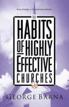 Hardcover The Habits of Highly Effective Churches Book