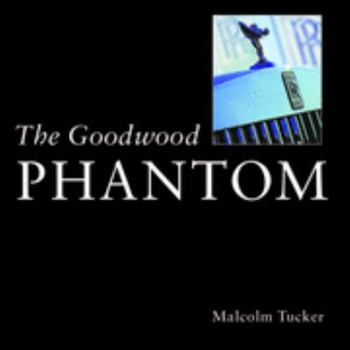 Hardcover The Goodwood Phantom: Dawn of a New Er Book