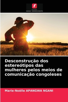 Paperback Desconstrução dos estereótipos das mulheres pelos meios de comunicação congoleses [Portuguese] Book