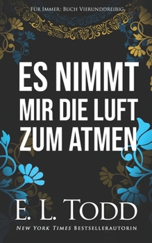 Es nimmt mir die Luft zum Atmen - Book #34 of the Forever and Ever