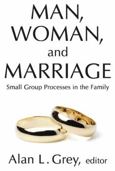 Paperback Man, Woman, and Marriage: Small Group Processes in the Family Book