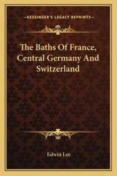 Paperback The Baths of France, Central Germany and Switzerland Book