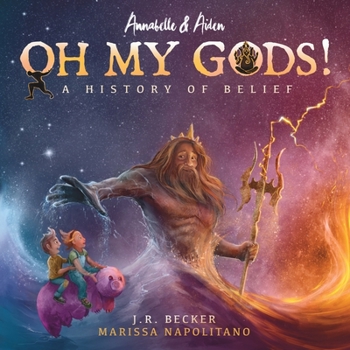 Paperback Annabelle & Aiden: OH MY GODS! A History of Belief Book