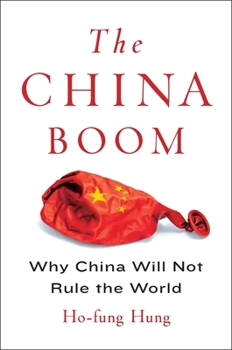 Hardcover The China Boom: Why China Will Not Rule the World Book