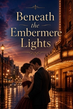 Paperback Beneath the Embermere Lights: A Second-Chance Theater Romance Book