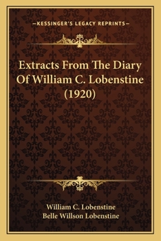 Paperback Extracts From The Diary Of William C. Lobenstine (1920) Book