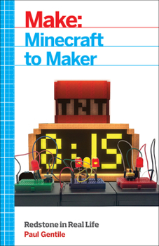 Paperback Make: Minecraft to Maker: Redstone in Real Life Book