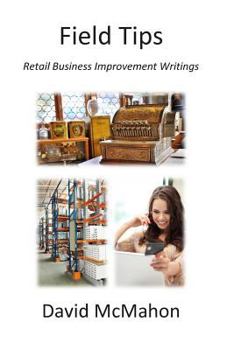 Paperback Field Tips: Retail Business Improvement Writings Book