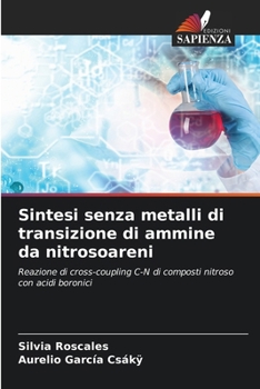 Paperback Sintesi senza metalli di transizione di ammine da nitrosoareni [Italian] Book