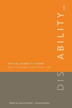 Hardcover Critical Disability Theory: Essays in Philosophy, Politics, Policy, and Law Book