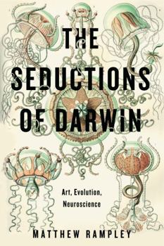 Hardcover The Seductions of Darwin: Art, Evolution, Neuroscience Book