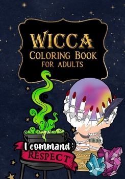 Paperback Wicca Coloring Book for Adults: A Relaxing Witch Coloring Pages with Affirmations to help you get through your day Book