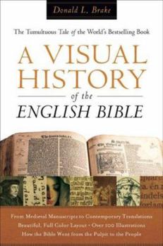 Hardcover A Visual History of the English Bible: The Tumultuous Tale of the World's Bestselling Book