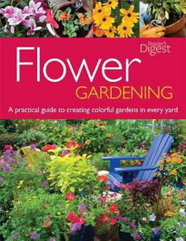 Paperback Flower Gardening: A Practical Guide to Creating Colorful Gardens in Every Yard Book