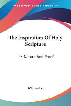 Paperback The Inspiration Of Holy Scripture: Its Nature And Proof Book
