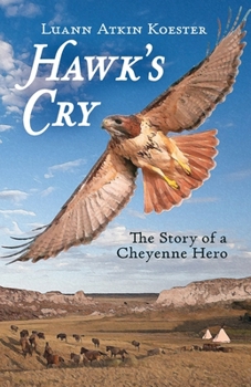 Paperback Hawk's Cry: The Story of a Cheyenne Hero Book