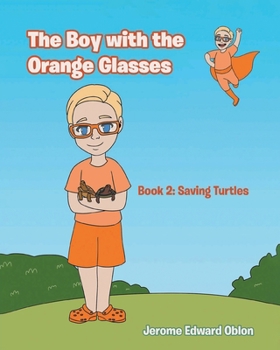 Paperback The Boy with the Orange Glasses: Book 2: Saving Turtles Book