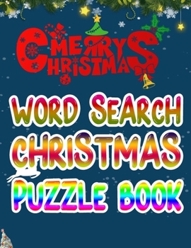 WORD SEARCH CHRISTMAS PUZZLE BOOK: Holiday Fun for Adults and Kids