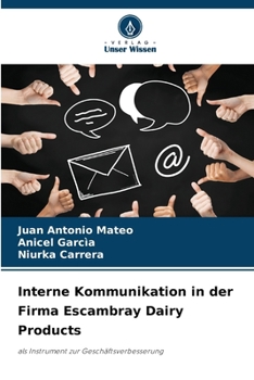 Interne Kommunikation in der Firma Escambray Dairy Products: als Instrument zur Geschäftsverbesserung (German Edition)