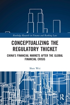 Paperback Conceptualizing the Regulatory Thicket: China's Financial Markets after the Global Financial Crisis Book