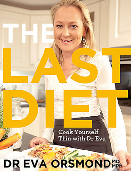 Paperback The Last Diet: Cook Yourself Thin With Dr Eva Book