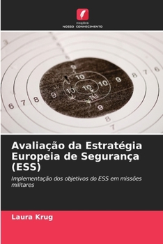 Avaliação da Estratégia Europeia de Segurança (ESS) (Portuguese Edition)