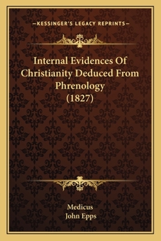 Internal Evidences Of Christianity Deduced From Phrenology