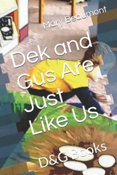 Paperback Dek and Gus Are Just Like Us: D&G Books Book