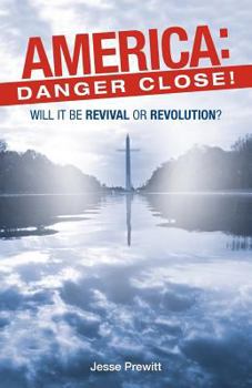 Paperback America: Danger Close!: (Will It Be) Revival or Revolution? Book