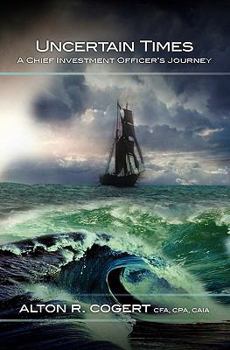 Paperback Uncertain Times: A Chief Investment Officer's Journey Book