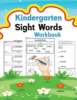 Paperback Kindergarten Sight Words Workbook: A Ultimate Sight Words and Phonics Activity Workbook for Beginning Ages 3-7: Reading Made Easy Preschool, Kindergar Book