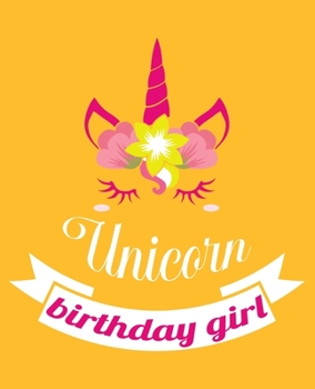 Paperback Unicorn Birthday Girl: Journal and Notebook for Girls - Composition Size (7.5"x 9.25") With Lined and Blank Pages, Perfect for Journal, Writi Book