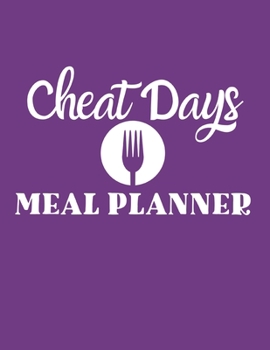 Cheat Days Meal Planner: Gifts for Friends Who Deserve to Cook and Enjoy Comfort Food While Sticking With A Weight Loss Diet Purple
