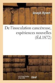 Paperback de l'Inoculation Cancéreuse, Expériences Nouvelles [French] Book