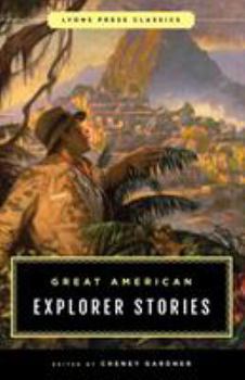 Paperback Great American Explorer Stories: Lyons Press Classics Book
