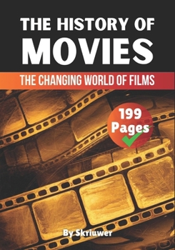 Paperback The History of Movies: The Changing World of Films Book